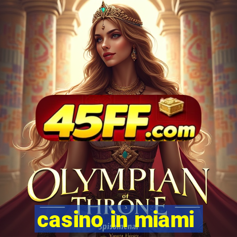 casino in miami